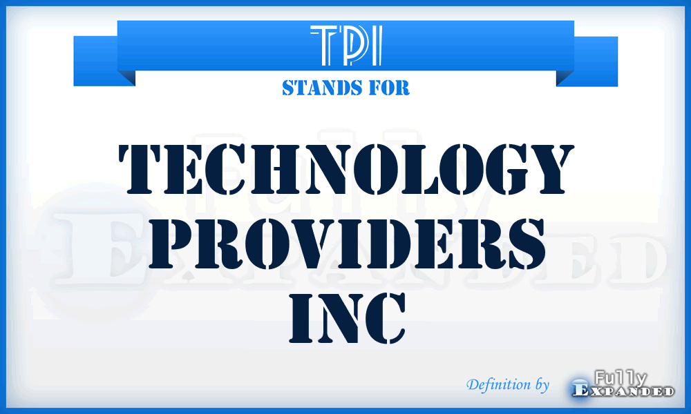 TPI - Technology Providers Inc