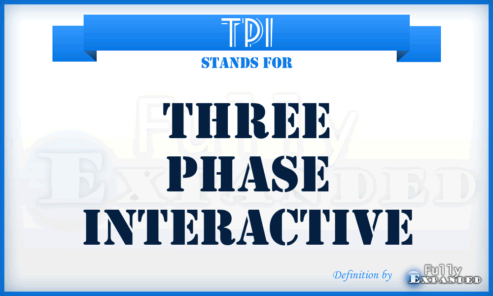 TPI - Three Phase Interactive
