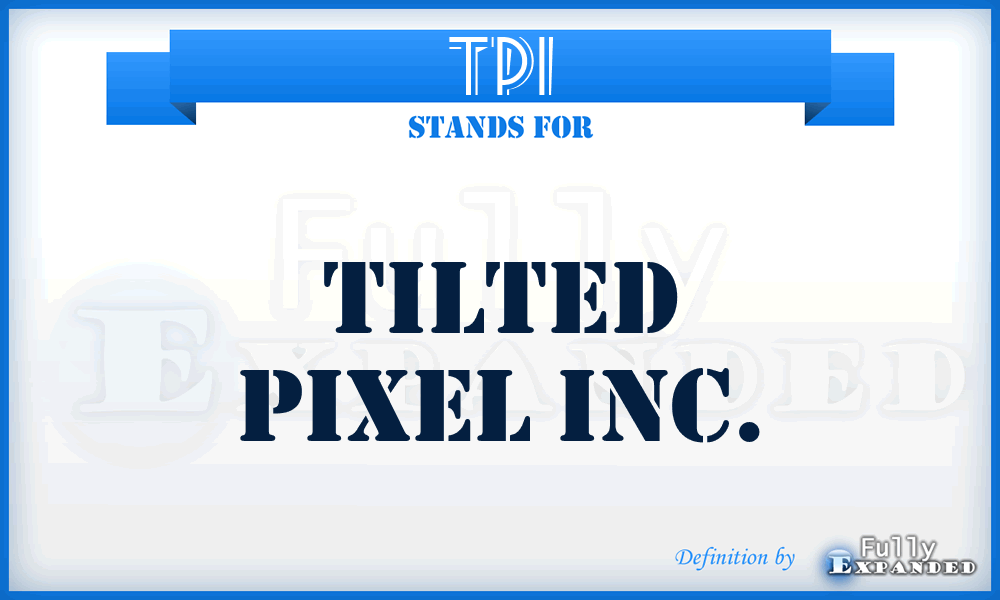 TPI - Tilted Pixel Inc.