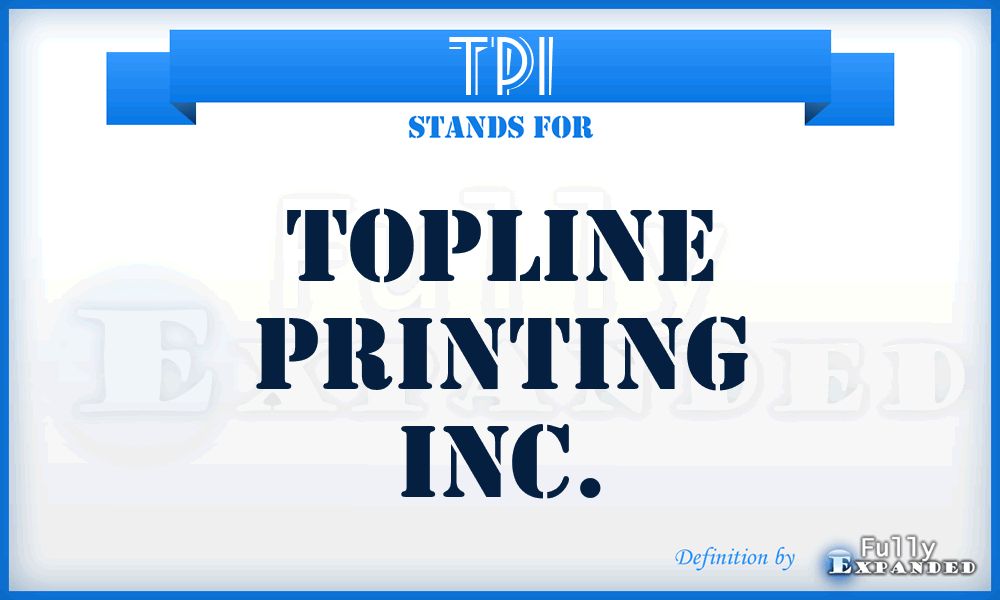 TPI - Topline Printing Inc.