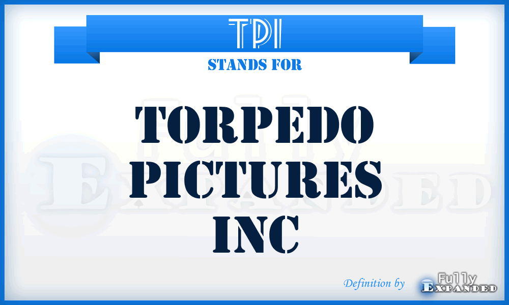 TPI - Torpedo Pictures Inc
