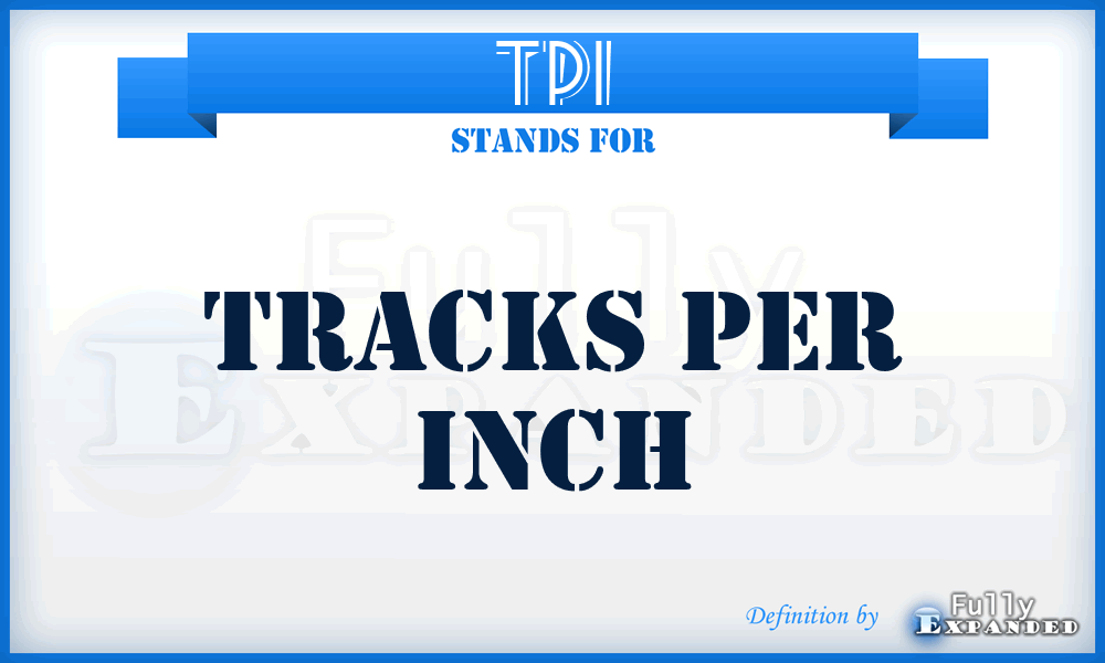 TPI - Tracks Per Inch