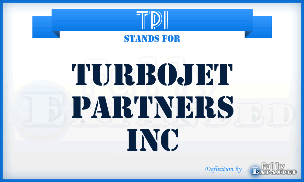 TPI - Turbojet Partners Inc