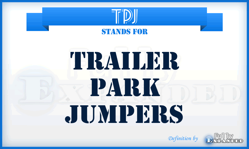 TPJ - Trailer Park Jumpers