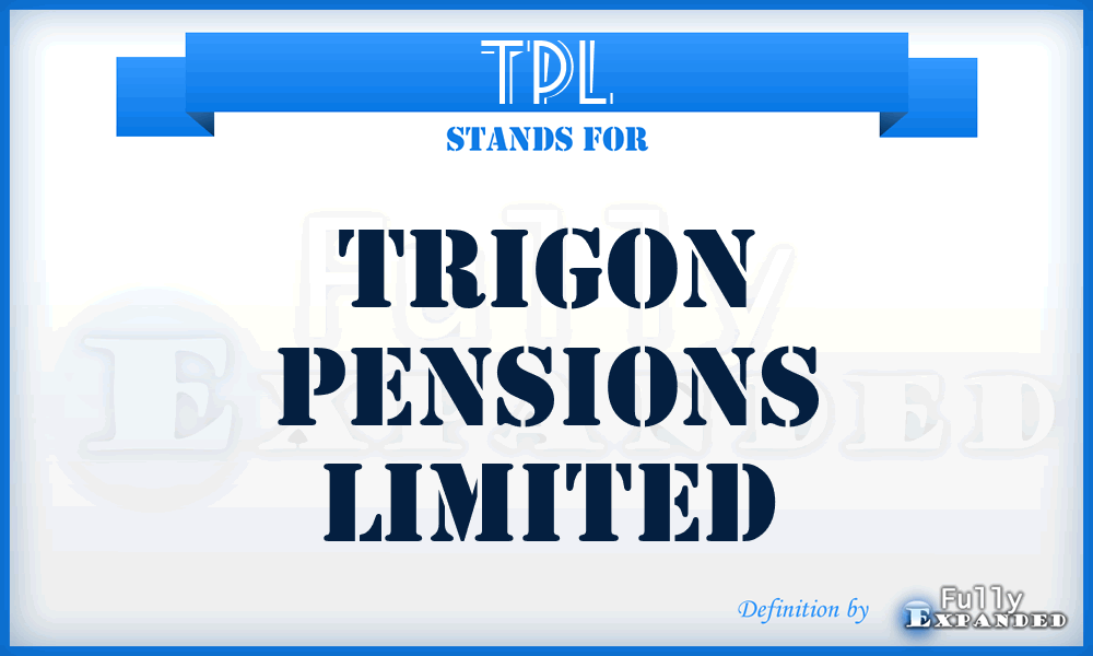 TPL - Trigon Pensions Limited