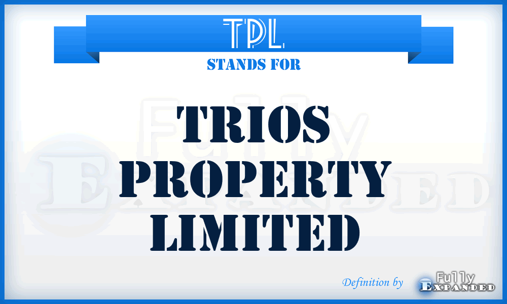 TPL - Trios Property Limited