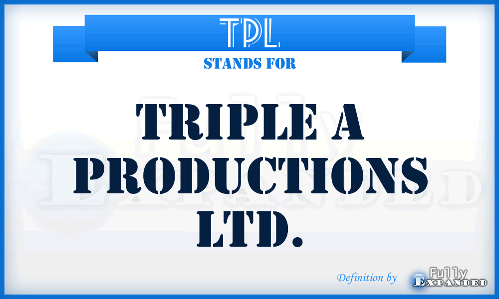TPL - Triple a Productions Ltd.