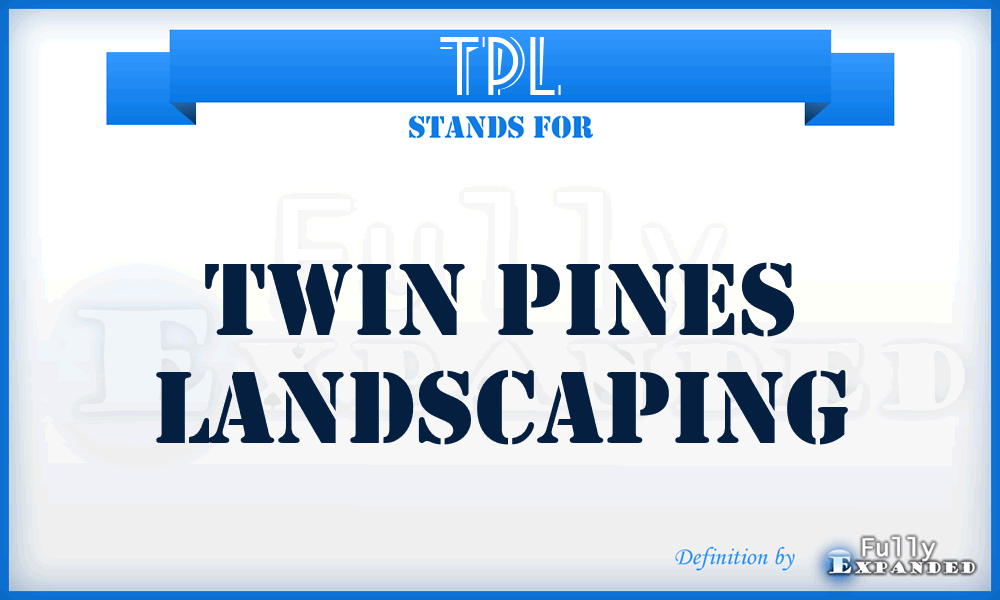 TPL - Twin Pines Landscaping