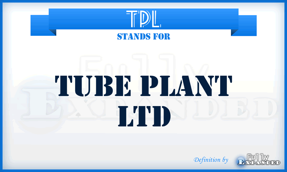 TPL - Tube Plant Ltd
