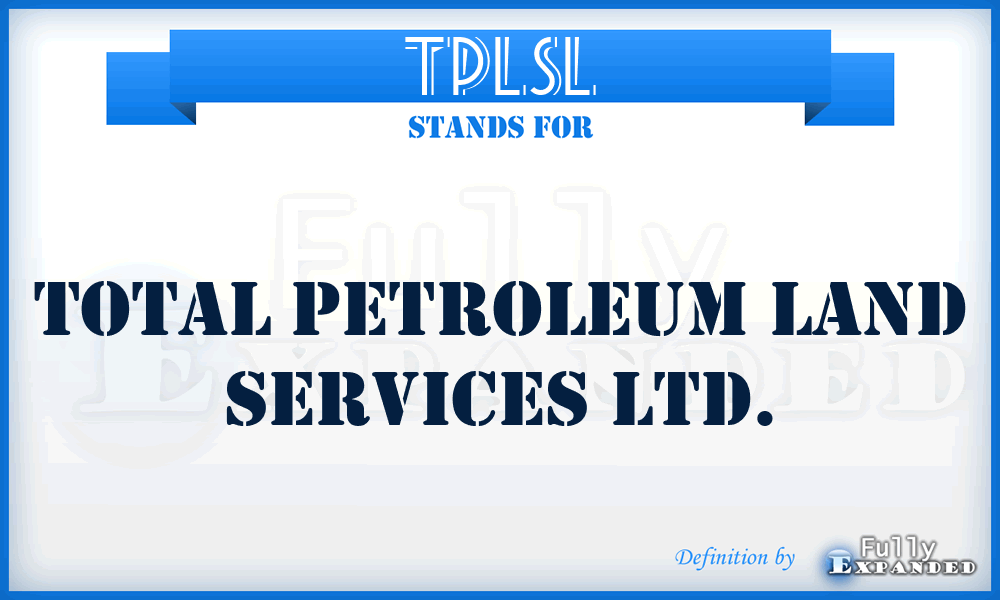 TPLSL - Total Petroleum Land Services Ltd.