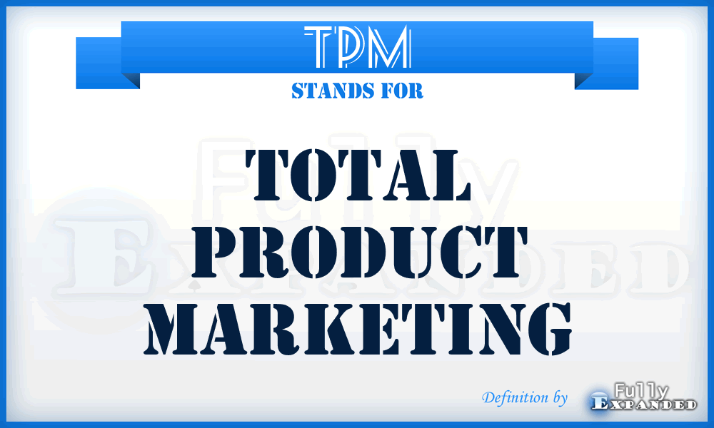 TPM - Total Product Marketing