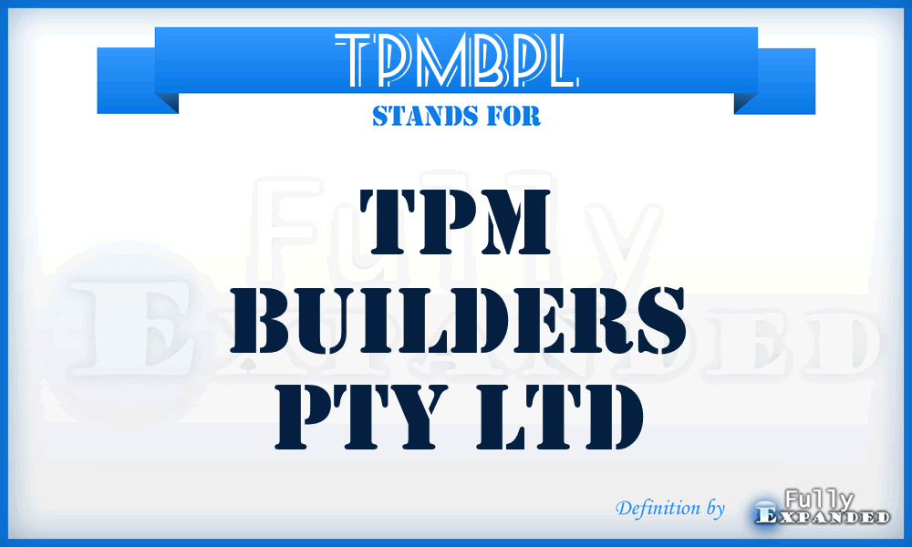 TPMBPL - TPM Builders Pty Ltd