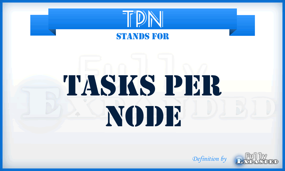 TPN - tasks per node
