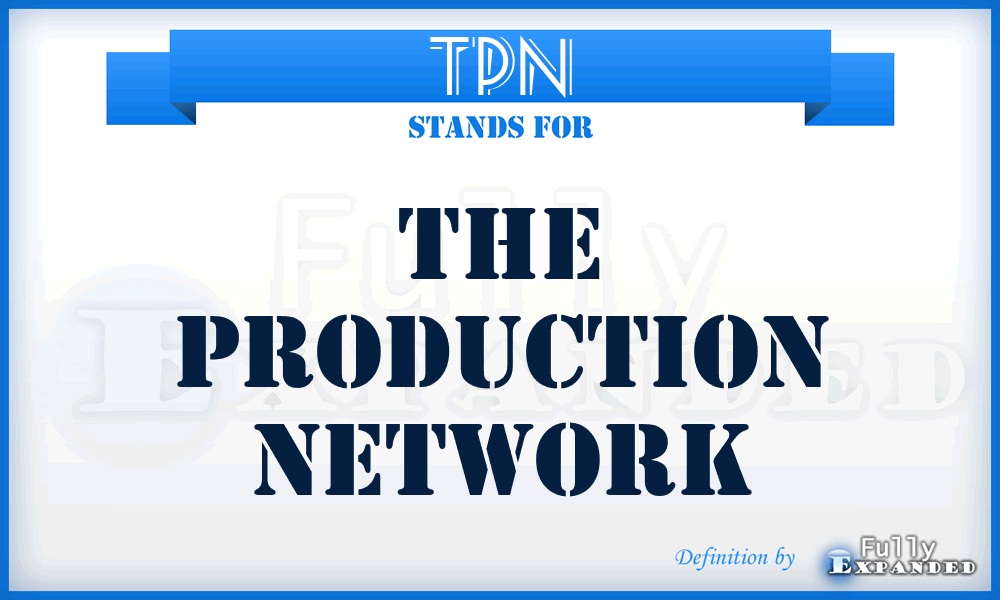 TPN - The Production Network