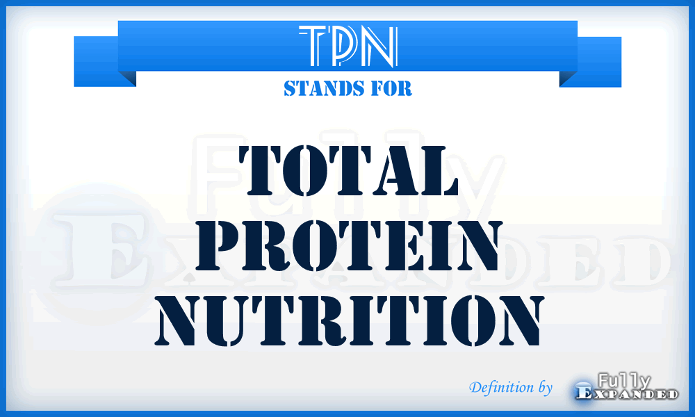 TPN - Total Protein Nutrition