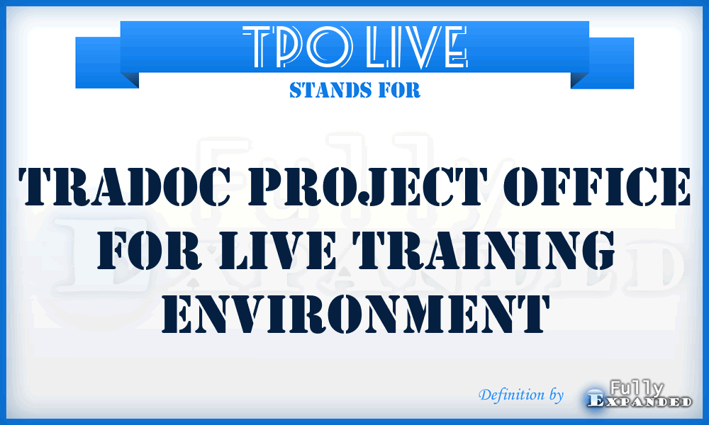TPO LIVE - TRADOC Project Office for Live Training Environment