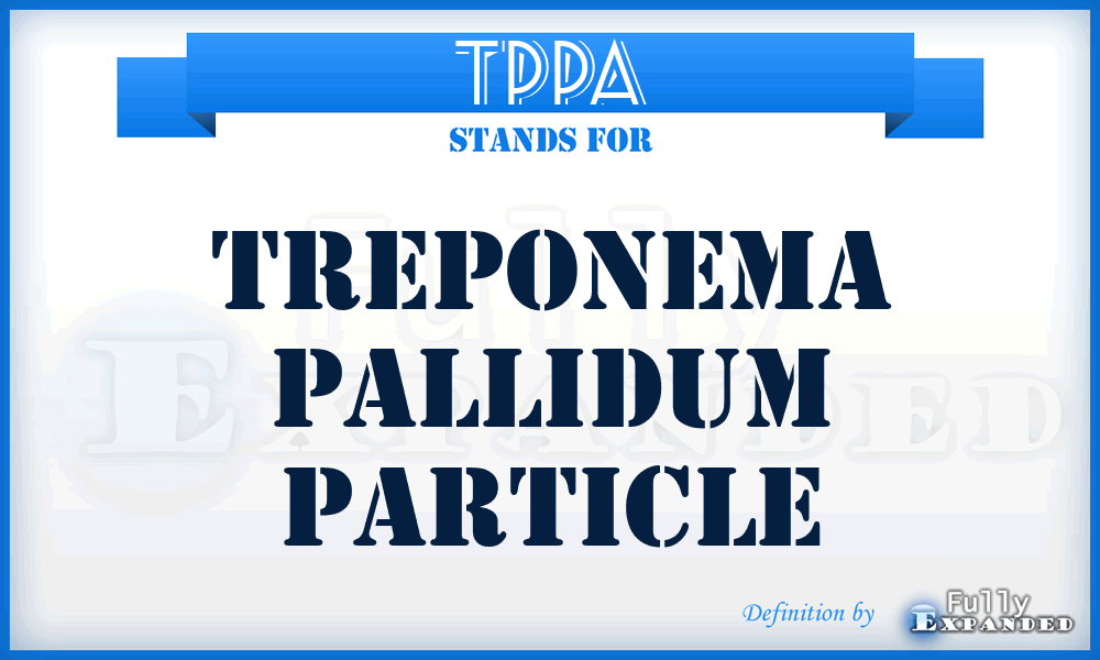 TPPA - Treponema pallidum particle