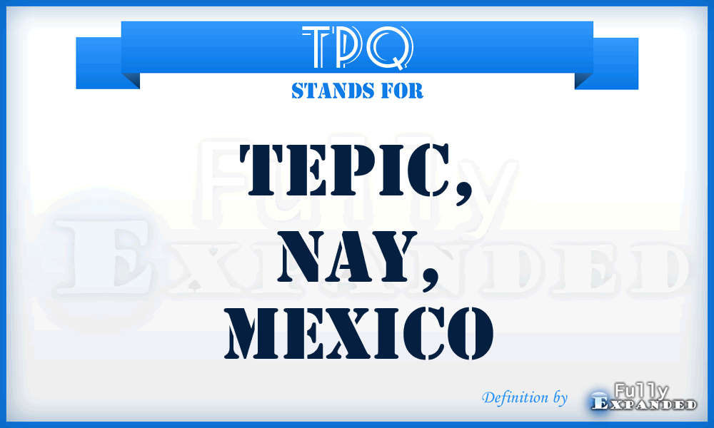 TPQ - Tepic, NAY, Mexico