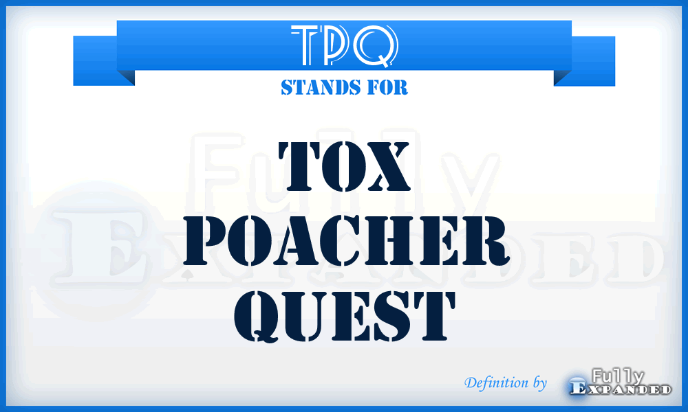 TPQ - Tox Poacher Quest