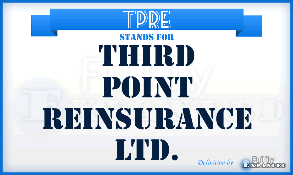 TPRE - Third Point Reinsurance Ltd.