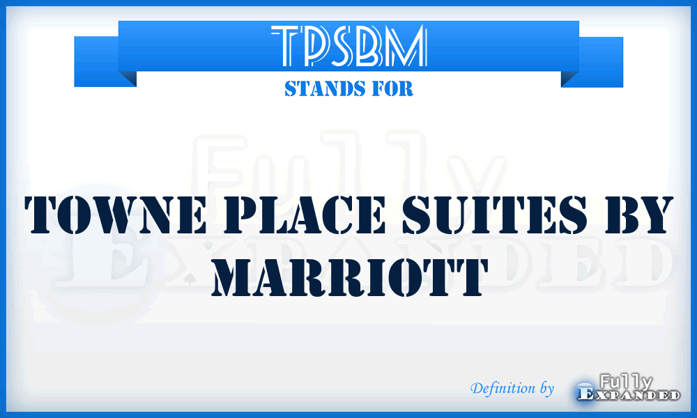TPSBM - Towne Place Suites By Marriott