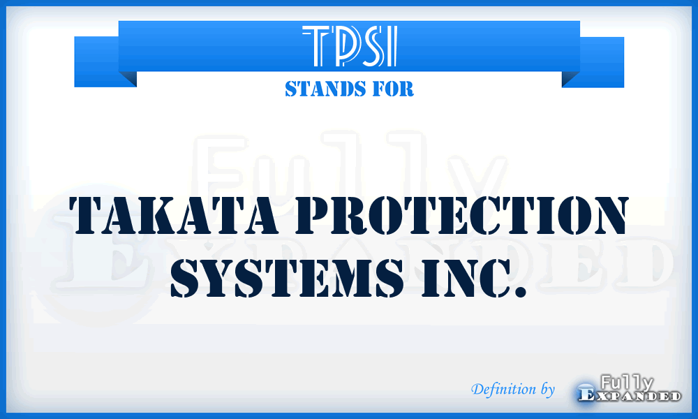 TPSI - Takata Protection Systems Inc.