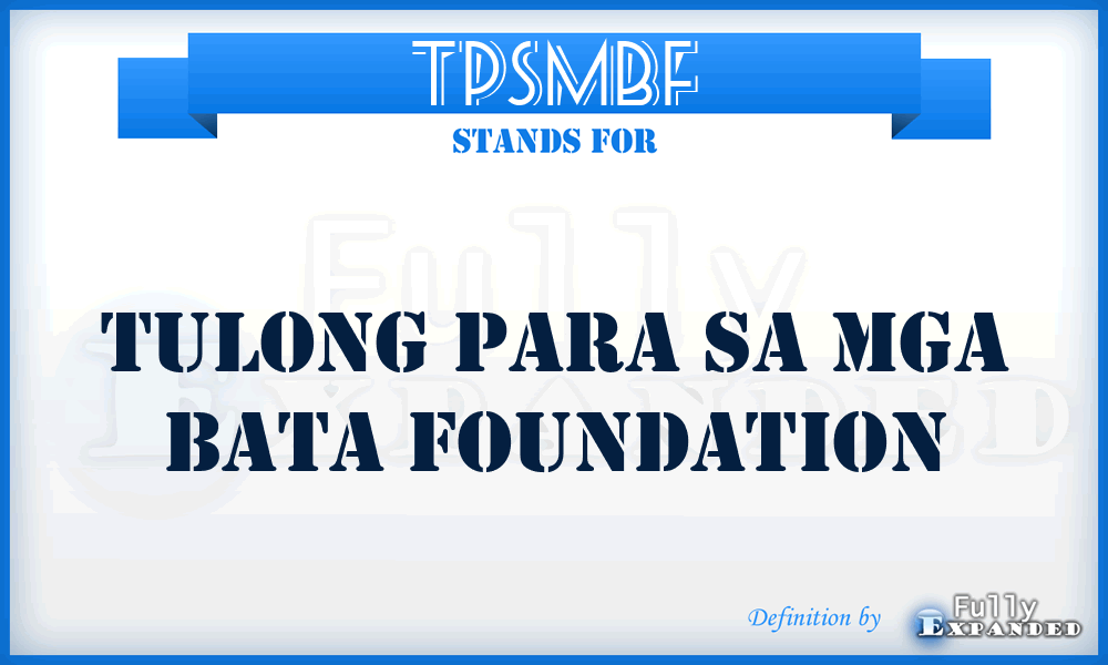 TPSMBF - Tulong Para Sa Mga Bata Foundation