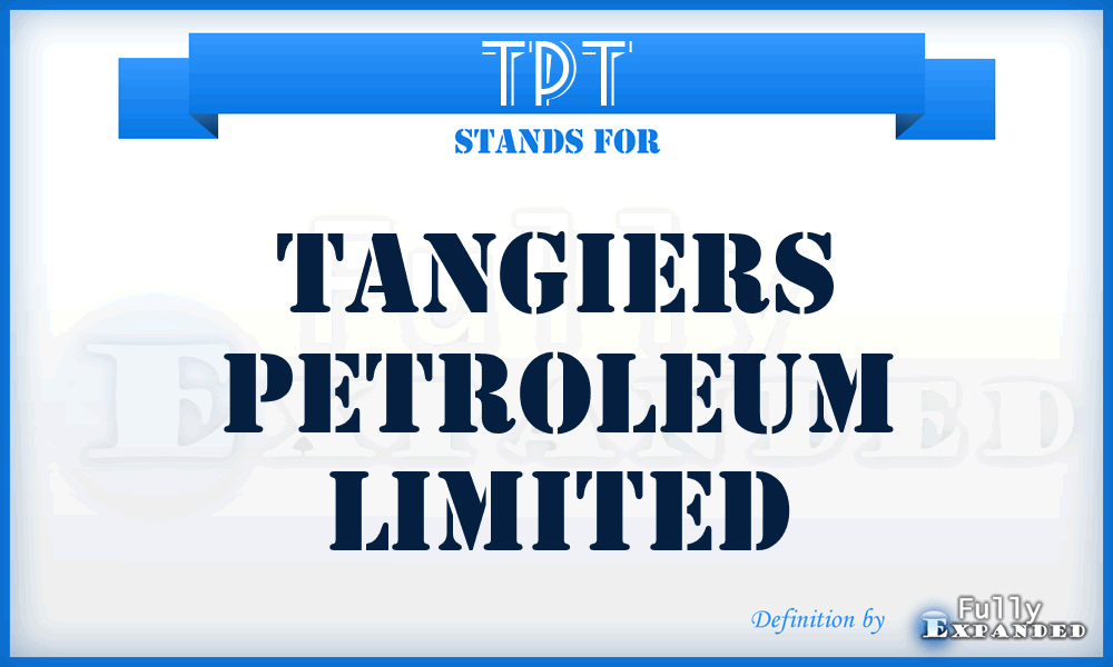 TPT - Tangiers Petroleum Limited