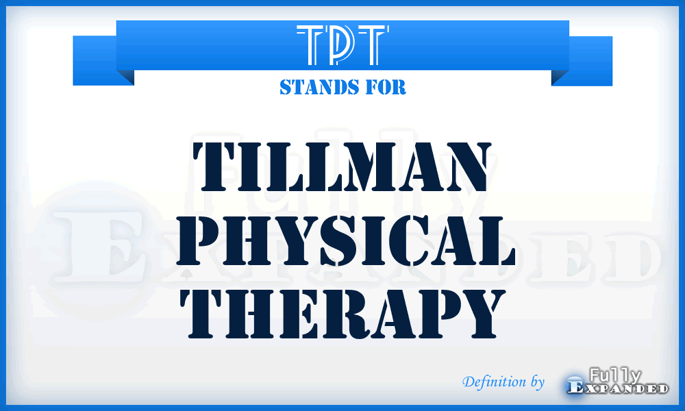 TPT - Tillman Physical Therapy