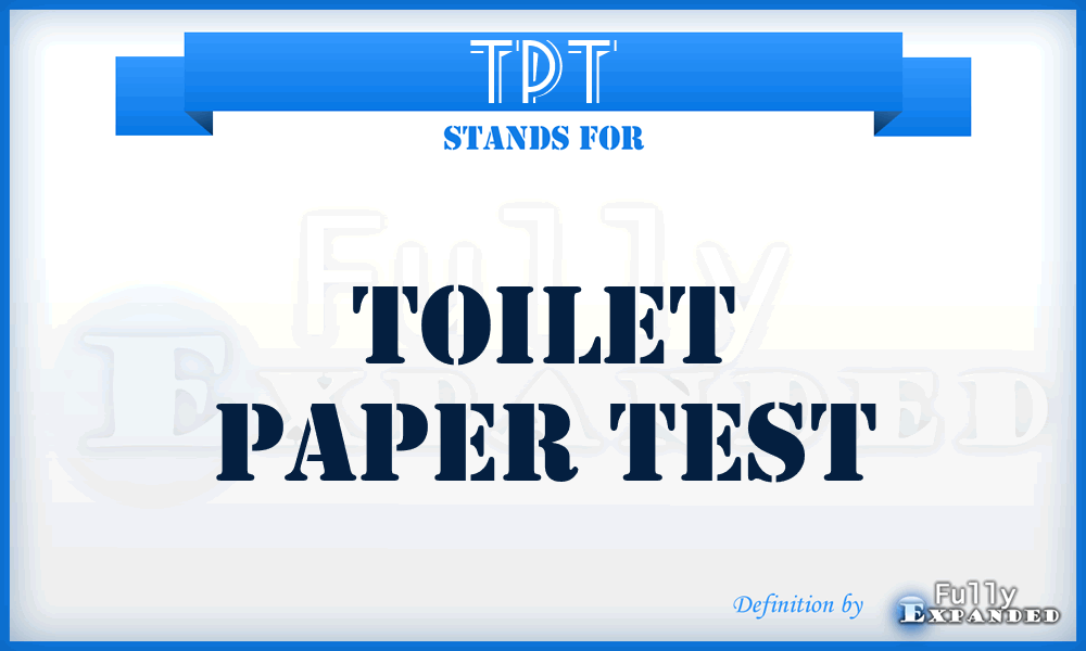 TPT - Toilet Paper Test