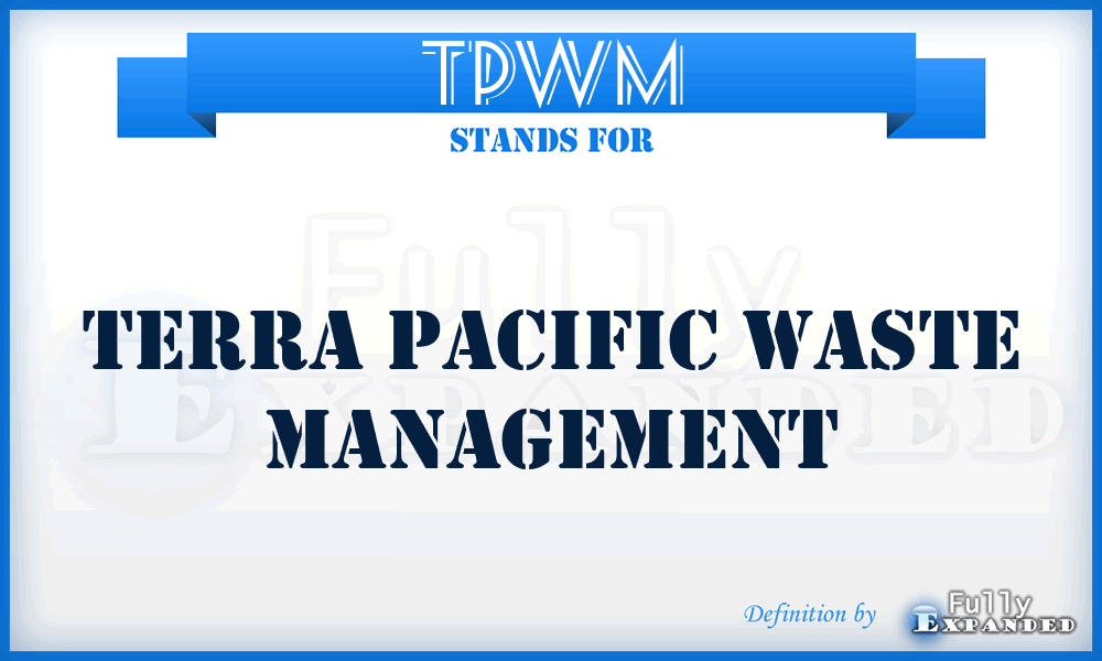 TPWM - Terra Pacific Waste Management