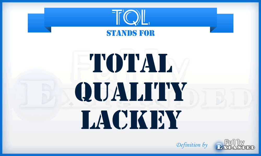TQL - Total Quality Lackey