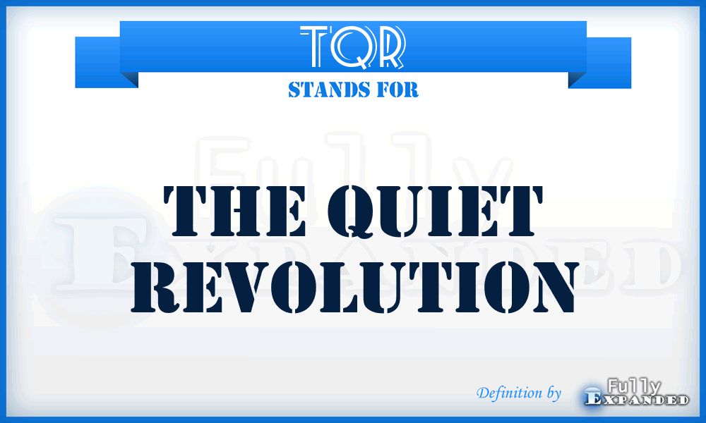 TQR - The Quiet Revolution