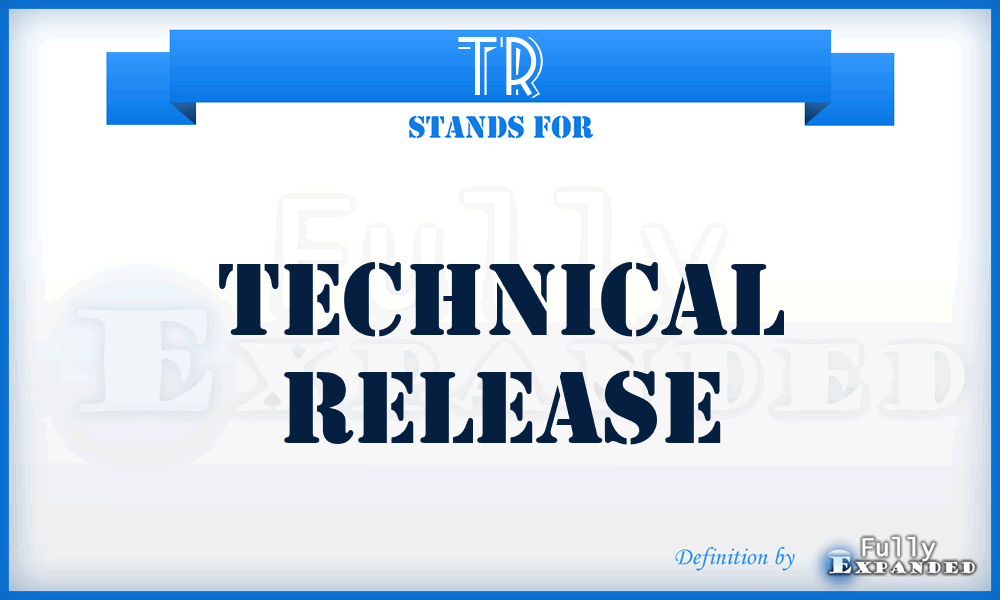 TR - Technical Release