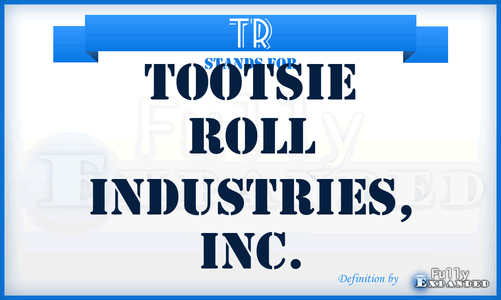 TR - Tootsie Roll Industries, Inc.