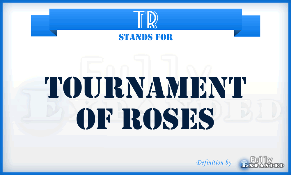 TR - Tournament of Roses