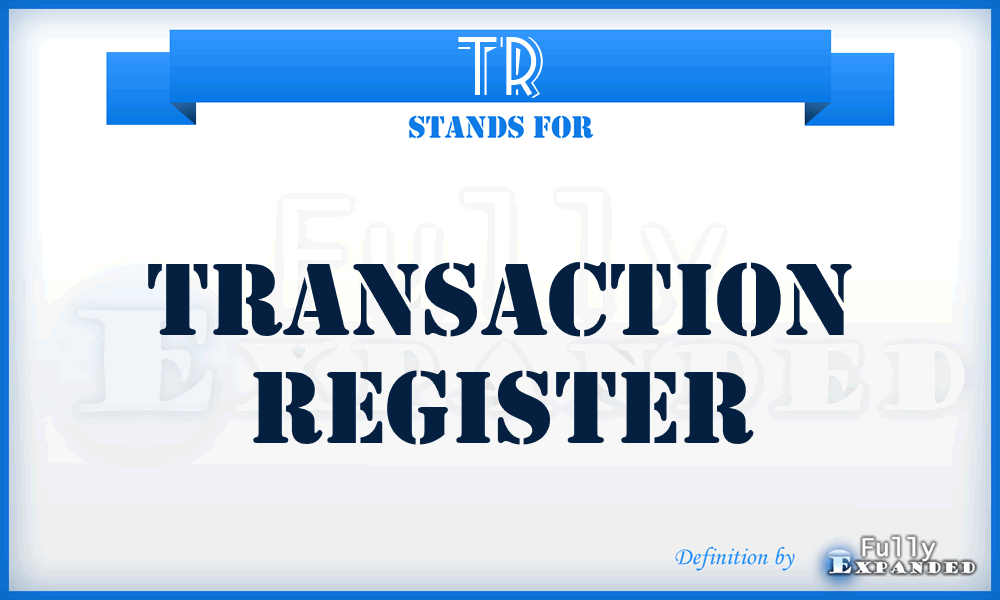 TR - transaction register