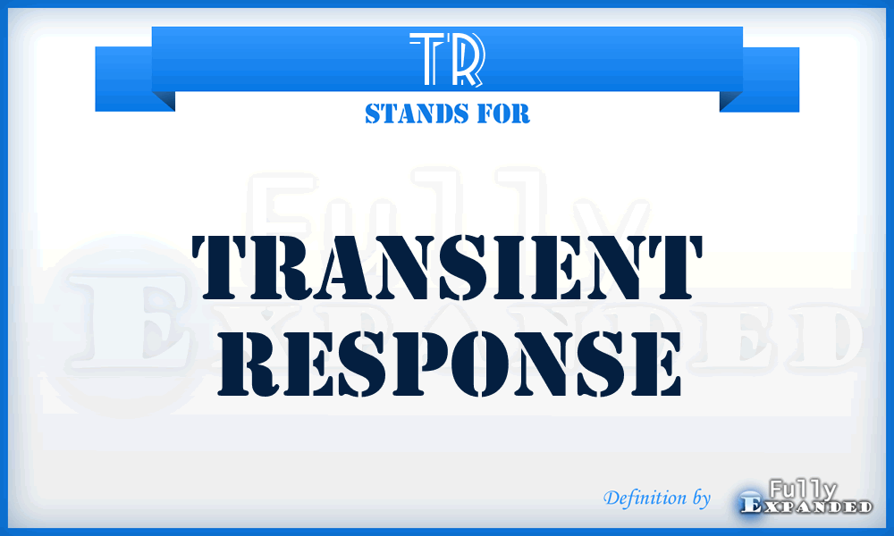 TR - transient response