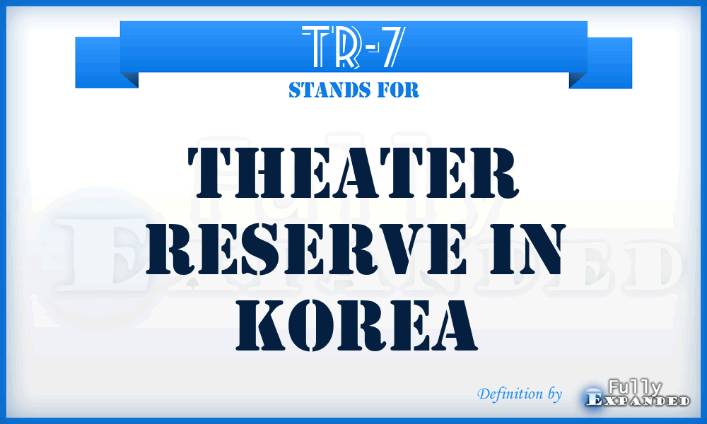 TR-7 - Theater Reserve in Korea