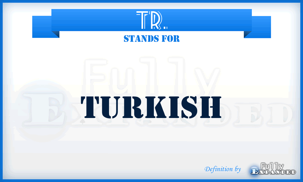 TR. - Turkish