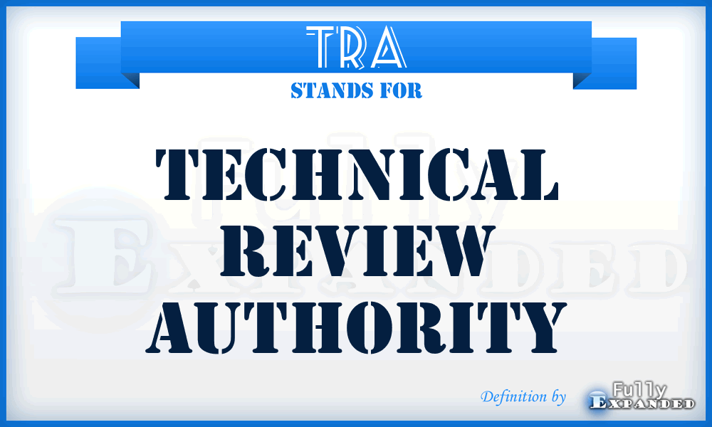 TRA - technical review authority