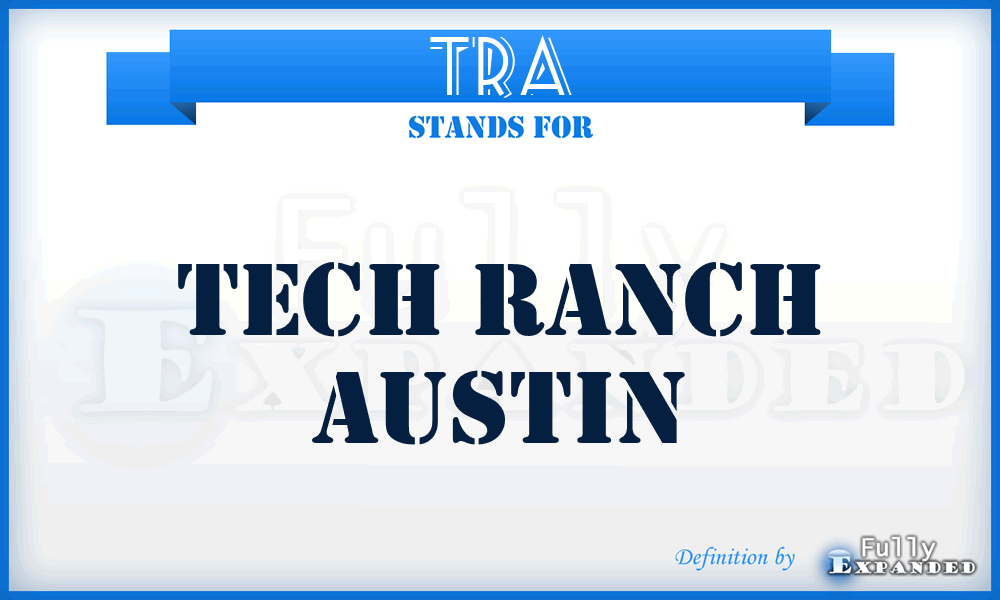 TRA - Tech Ranch Austin