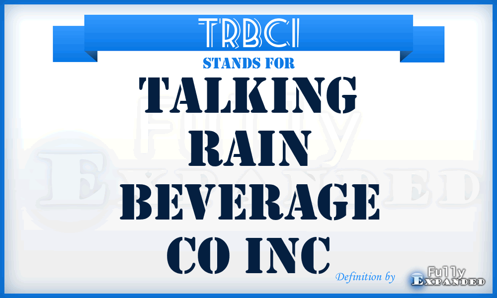 TRBCI - Talking Rain Beverage Co Inc