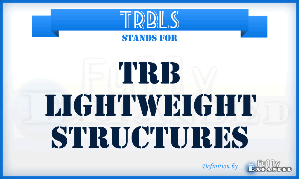 TRBLS - TRB Lightweight Structures