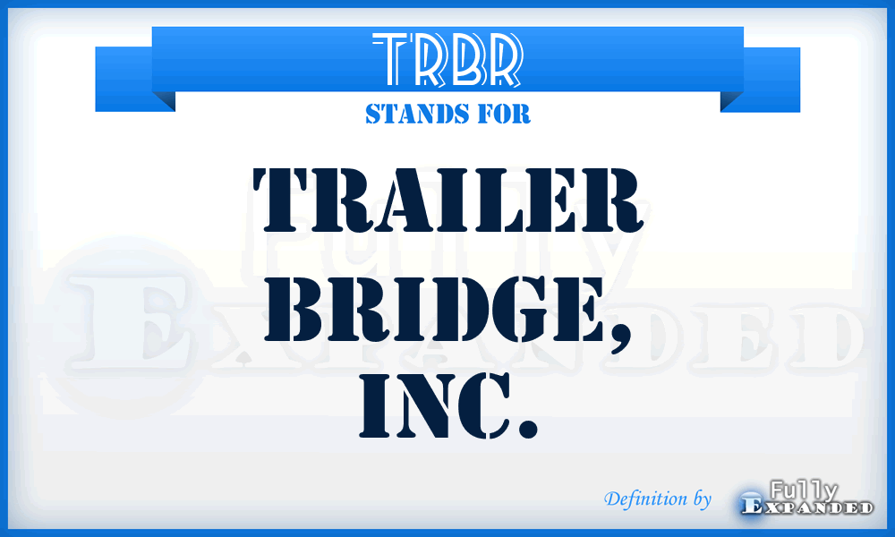 TRBR - Trailer Bridge, Inc.