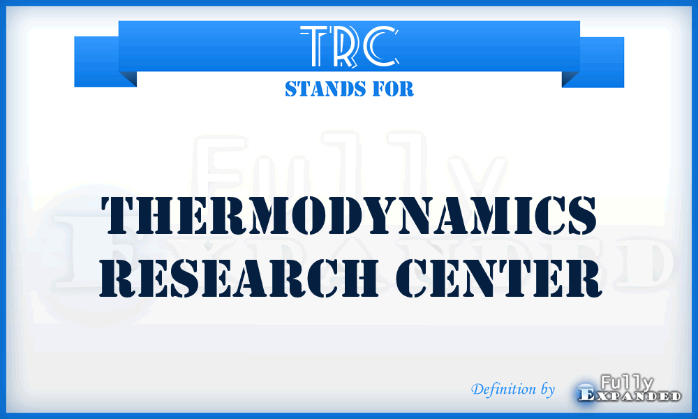 TRC - Thermodynamics Research Center