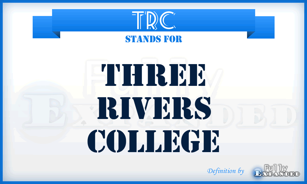 TRC - Three Rivers College