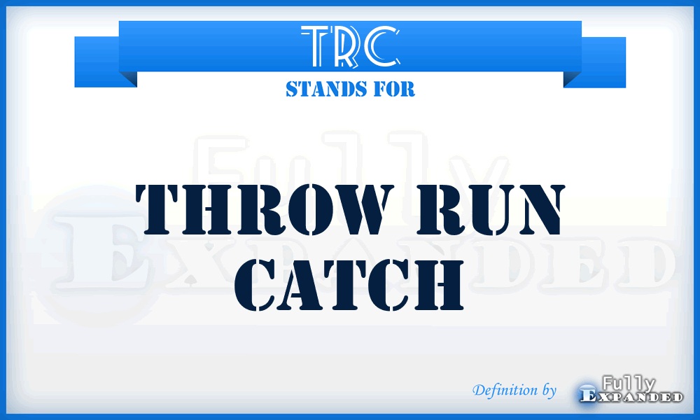 TRC - Throw Run Catch