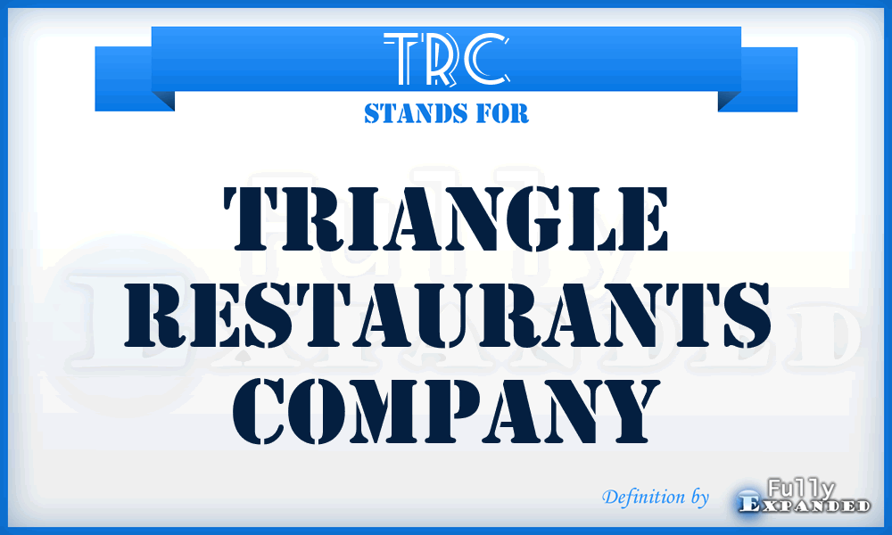 TRC - Triangle Restaurants Company