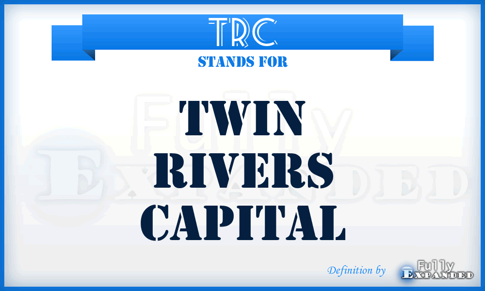 TRC - Twin Rivers Capital